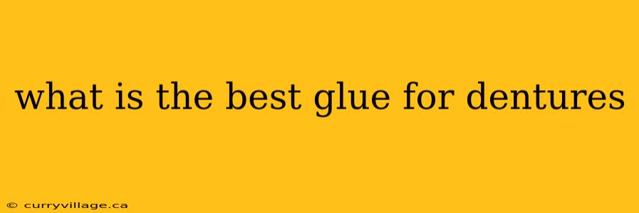 what is the best glue for dentures