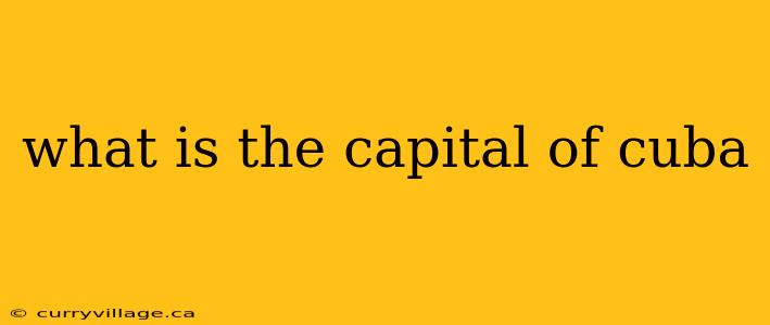 what is the capital of cuba