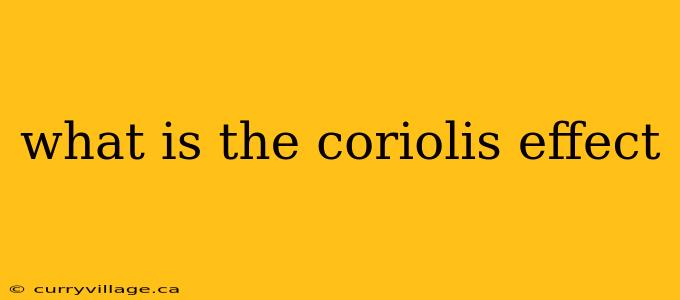 what is the coriolis effect