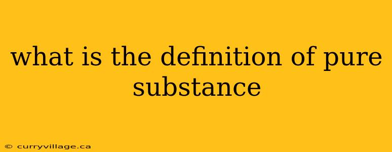 what is the definition of pure substance