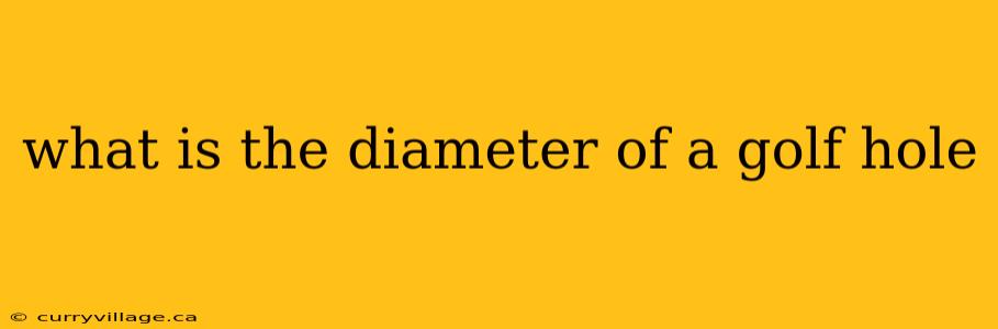what is the diameter of a golf hole