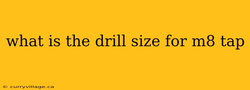 what is the drill size for m8 tap