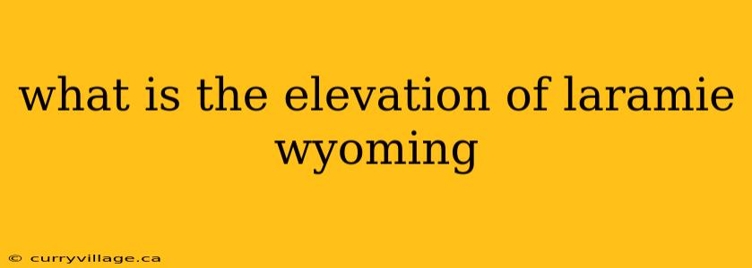 what is the elevation of laramie wyoming