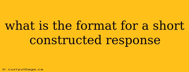 what is the format for a short constructed response