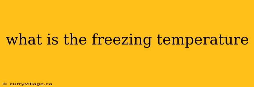 what is the freezing temperature
