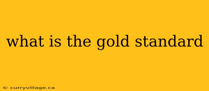 what is the gold standard