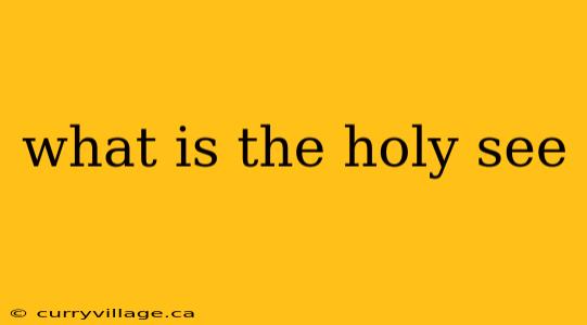what is the holy see