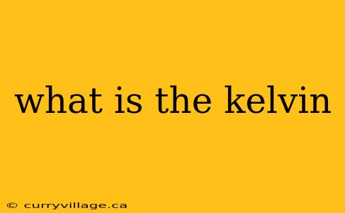 what is the kelvin