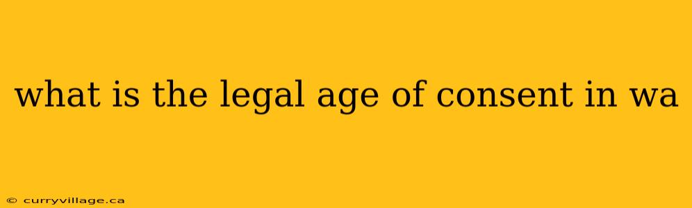 what is the legal age of consent in wa