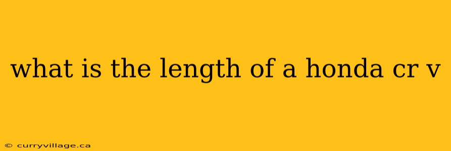 what is the length of a honda cr v