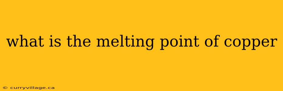 what is the melting point of copper