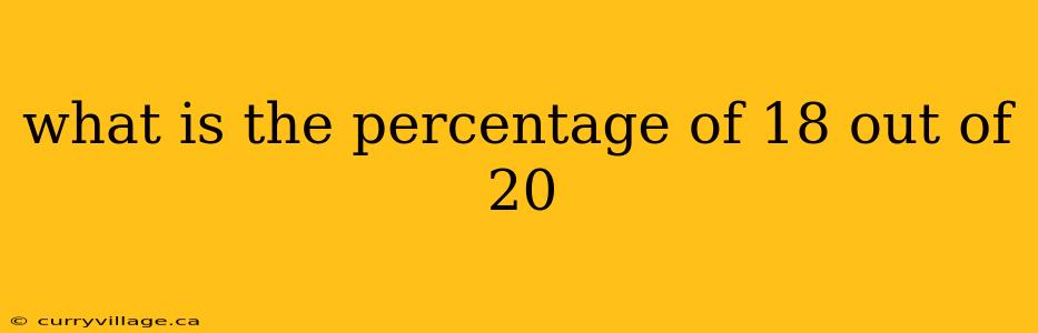 what is the percentage of 18 out of 20