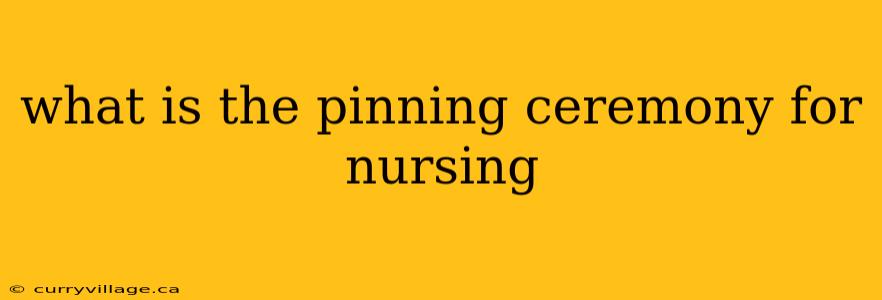 what is the pinning ceremony for nursing