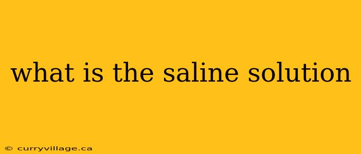 what is the saline solution