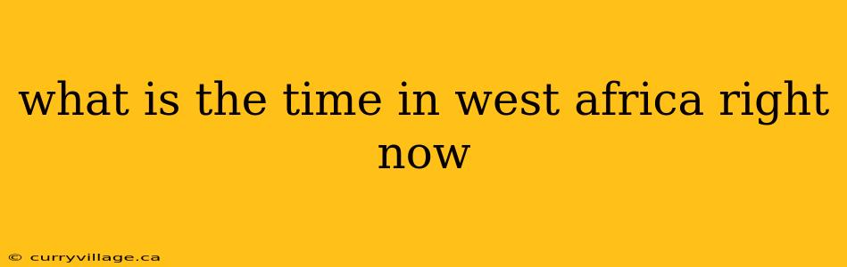 what is the time in west africa right now