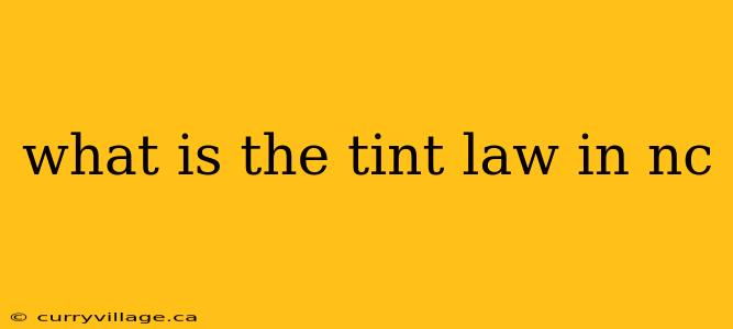 what is the tint law in nc