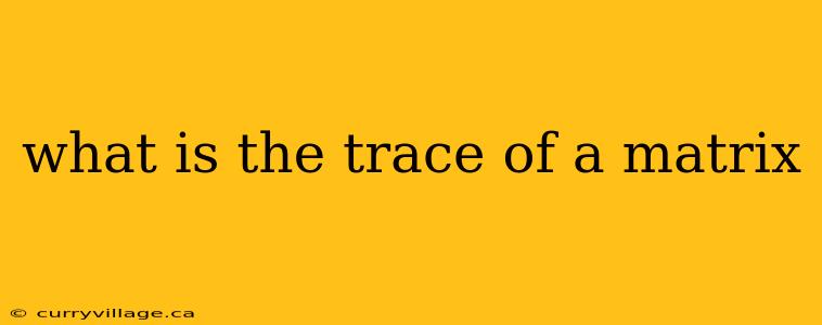 what is the trace of a matrix