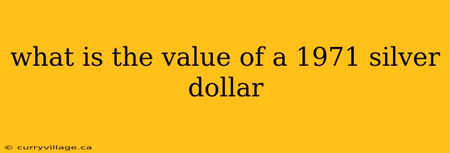 what is the value of a 1971 silver dollar