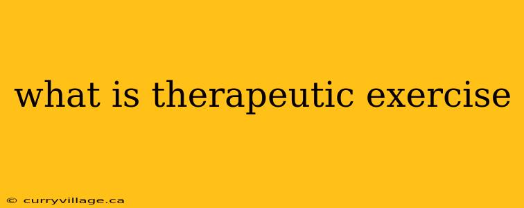 what is therapeutic exercise