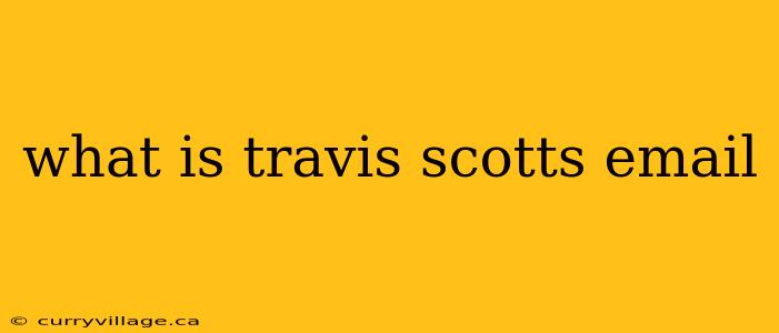 what is travis scotts email