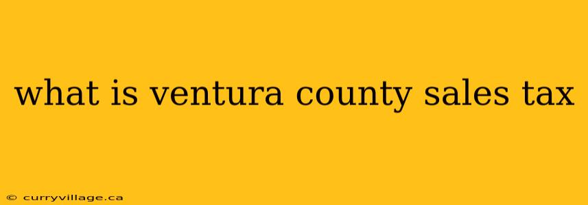 what is ventura county sales tax