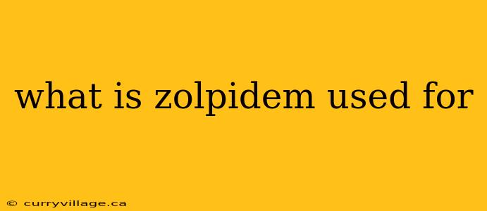 what is zolpidem used for
