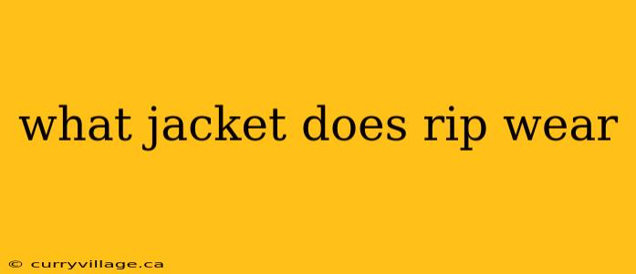 what jacket does rip wear