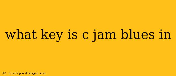 what key is c jam blues in