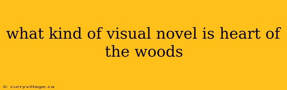 what kind of visual novel is heart of the woods