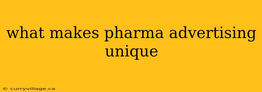 what makes pharma advertising unique