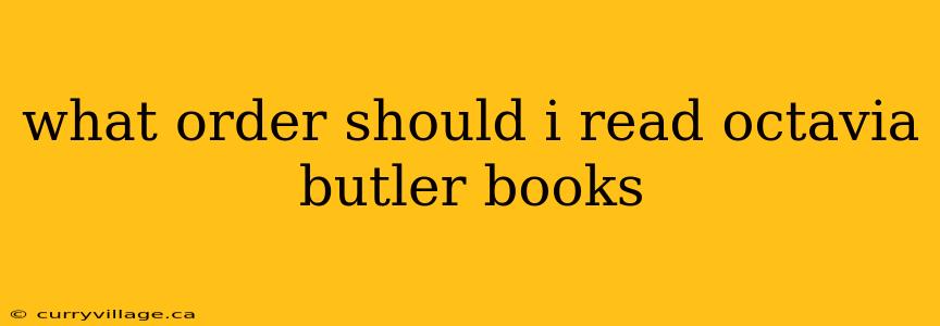 what order should i read octavia butler books