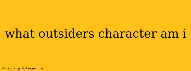 what outsiders character am i