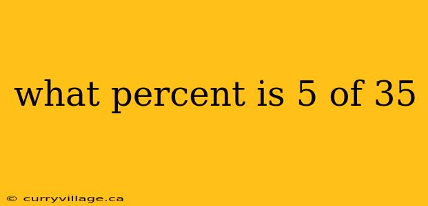 what percent is 5 of 35