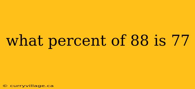 what percent of 88 is 77