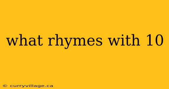 what rhymes with 10
