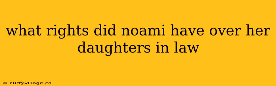 what rights did noami have over her daughters in law
