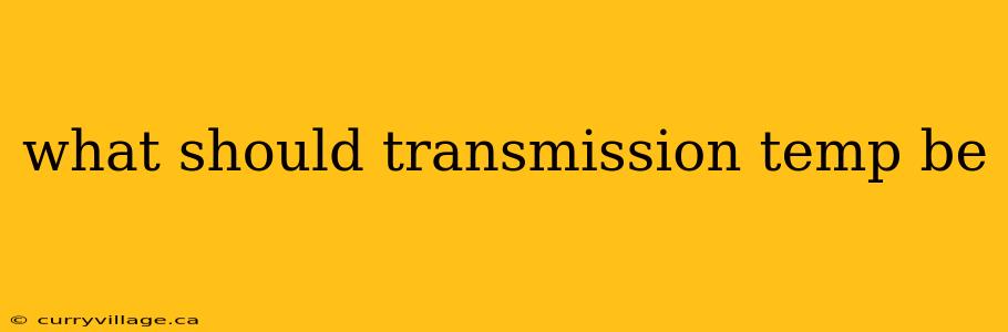what should transmission temp be