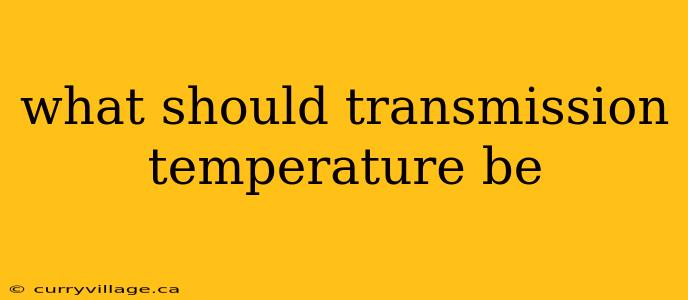 what should transmission temperature be