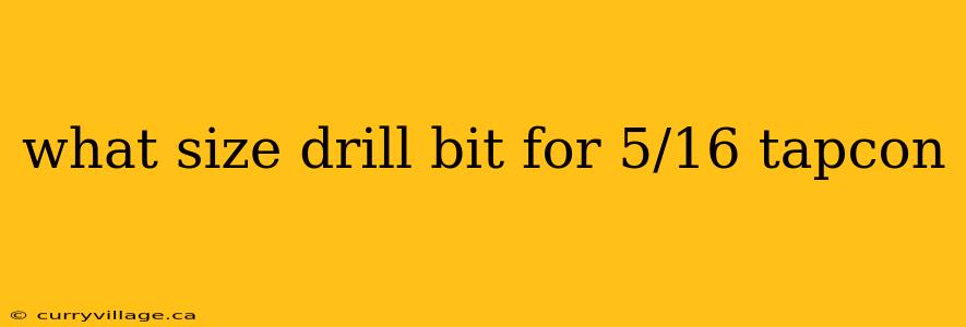 what size drill bit for 5/16 tapcon