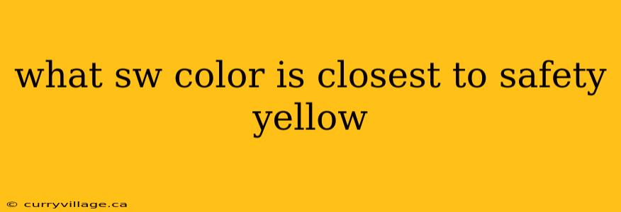 what sw color is closest to safety yellow
