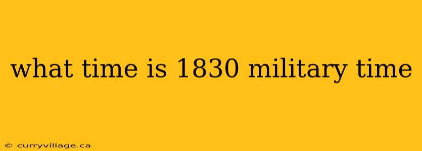 what time is 1830 military time