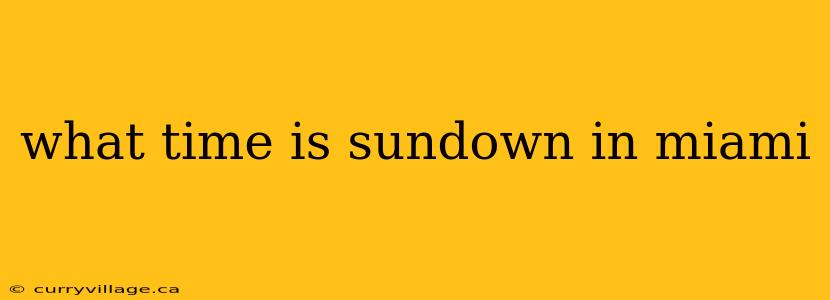 what time is sundown in miami