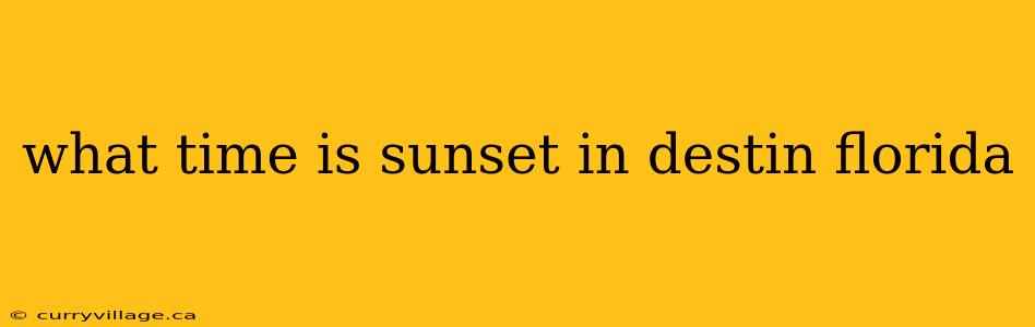 what time is sunset in destin florida