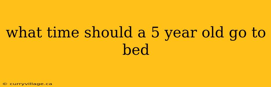 what time should a 5 year old go to bed