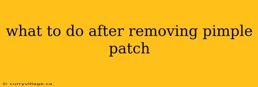 what to do after removing pimple patch