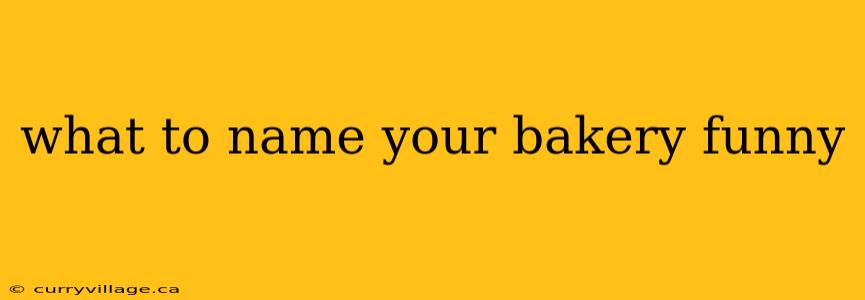 what to name your bakery funny