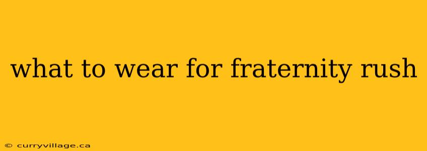 what to wear for fraternity rush