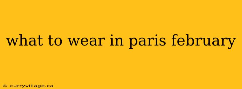 what to wear in paris february