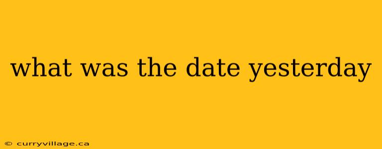 what was the date yesterday