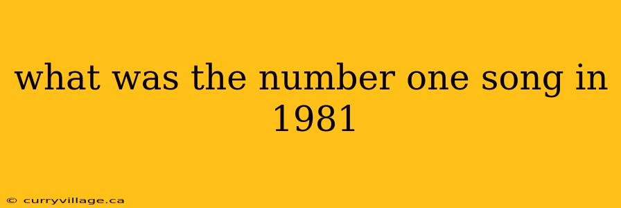 what was the number one song in 1981
